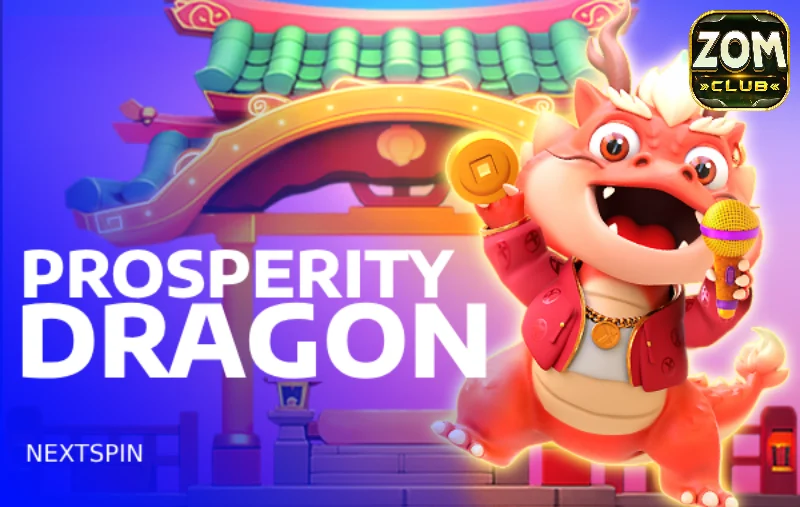 Prosperity Dragon Zomclub – Tham Gia Vương Quốc Nổ Hũ Hấp Dẫn