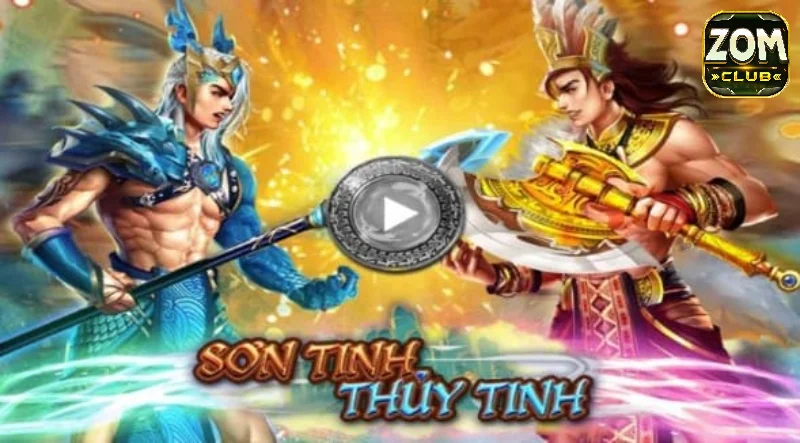 Tìm hiểu chung về Sơn Tinh Thủy Tinh Zomclub